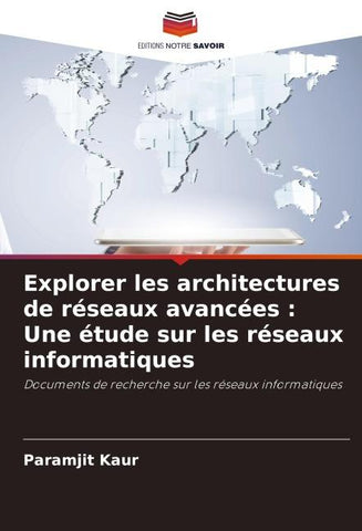 Explorer les architectures de réseaux avancées : Une étude sur les réseaux informatiques