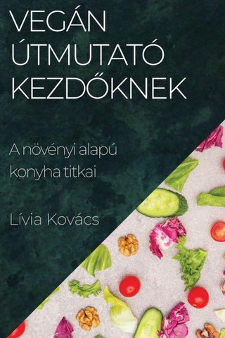 Vegán Útmutató Kezd¿knek