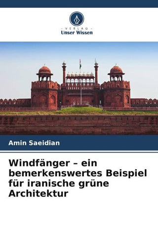 Windfänger - ein bemerkenswertes Beispiel für iranische grüne Architektur