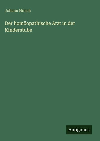 Der homöopathische Arzt in der Kinderstube