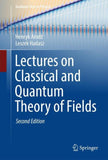 Lectures on Classical and Quantum Theory of Fields