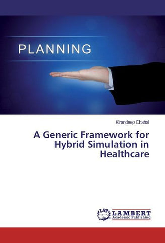 A Generic Framework for Hybrid Simulation in Healthcare