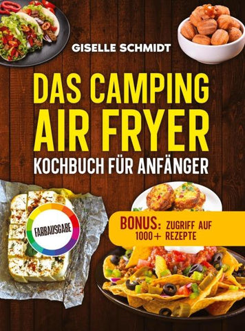 Das Camping Airfryer-Kochbuch für Anfänger