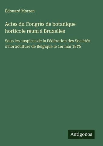 Actes du Congrès de botanique horticole réuni à Bruxelles