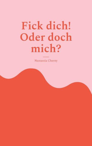Fick dich! Oder doch mich?