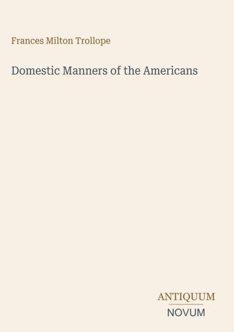 Domestic Manners of the Americans