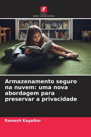 Armazenamento seguro na nuvem: uma nova abordagem para preservar a privacidade