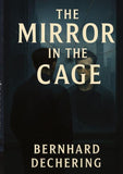 The Mirror in the Cage
