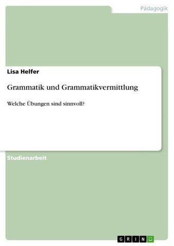 Grammatik und Grammatikvermittlung