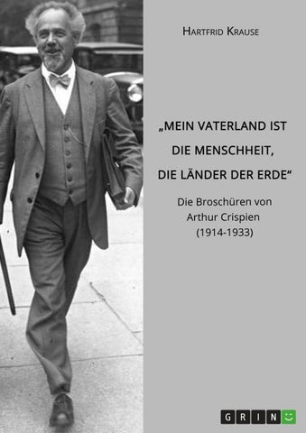 "Mein Vaterland ist die Menschheit, die Länder der Erde". Die Broschüren von Arthur Crispien (1914-1933)