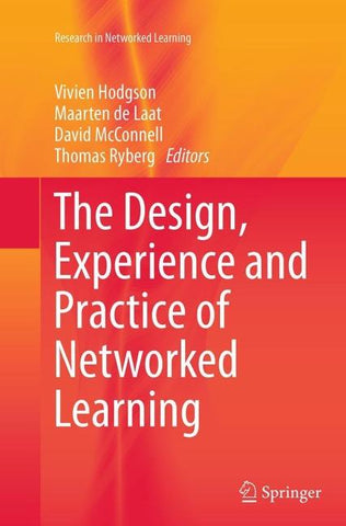 The Design, Experience and Practice of Networked Learning