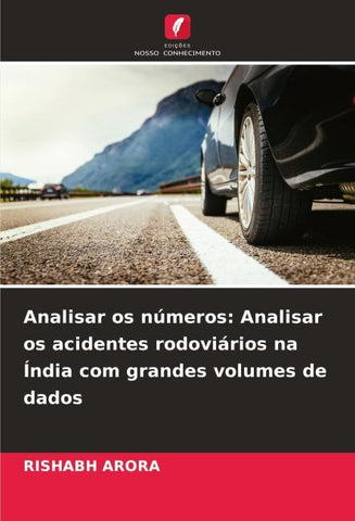 Analisar os números: Analisar os acidentes rodoviários na Índia com grandes volumes de dados