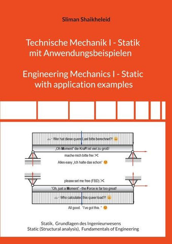 Technische Mechanik I - Statik mit Anwendungsbeispielen Engineering Mechanics I - Static with application examples