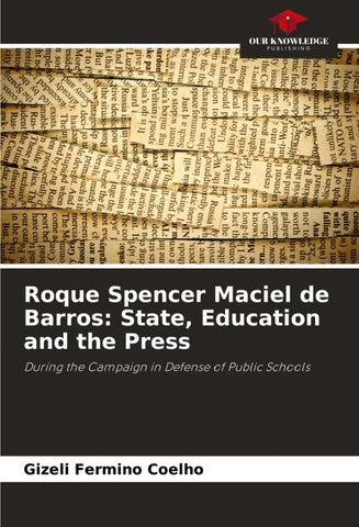 Roque Spencer Maciel de Barros: State, Education and the Press