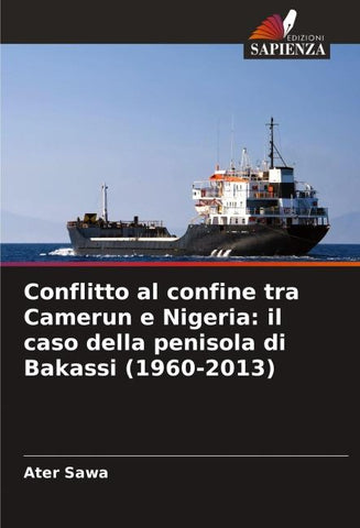 Conflitto al confine tra Camerun e Nigeria: il caso della penisola di Bakassi (1960-2013)