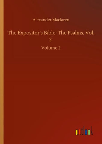 The Expositor's Bible: The Psalms, Vol. 2