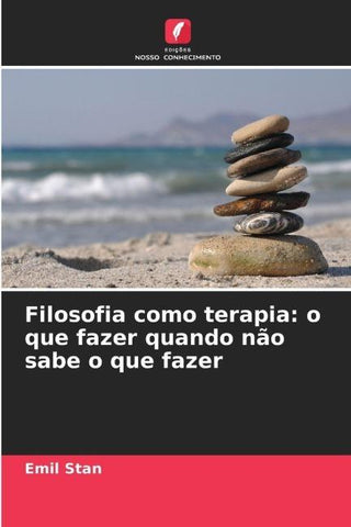 Filosofia como terapia: o que fazer quando não sabe o que fazer