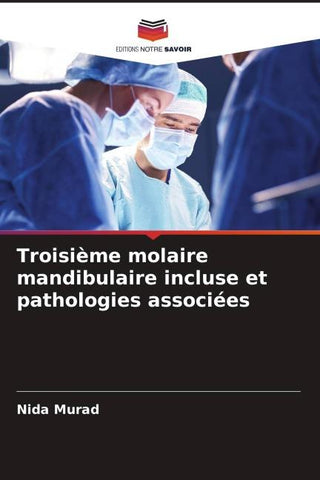 Troisième molaire mandibulaire incluse et pathologies associées