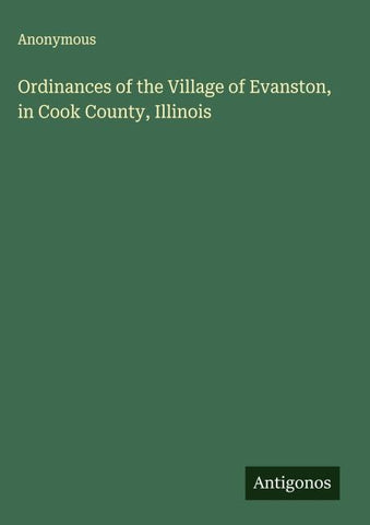 Ordinances of the Village of Evanston, in Cook County, Illinois