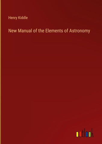 New Manual of the Elements of Astronomy