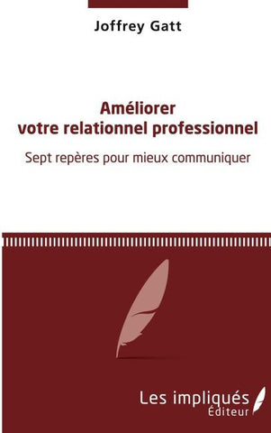 Améliorer votre relationnel professionnel