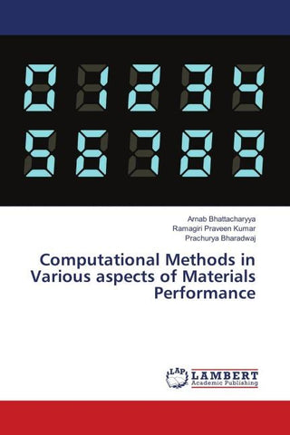 Computational Methods in Various aspects of Materials Performance