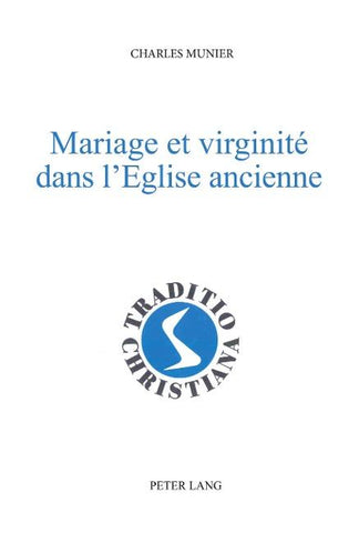 Mariage et virginité dans l'Eglise ancienne