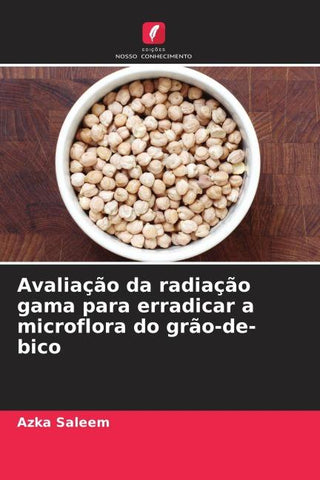 Avaliação da radiação gama para erradicar a microflora do grão-de-bico