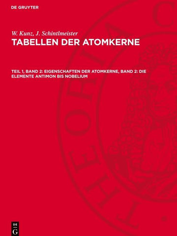 Eigenschaften der Atomkerne, Band 2: Die Elemente Antimon bis Nobelium