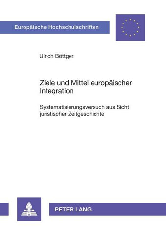 Ziele und Mittel europäischer Integration