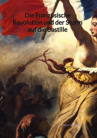 Die Französische Revolution und der Sturm auf die Bastille