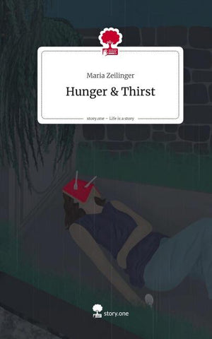 Hunger & Thirst. Life is a Story - story.one