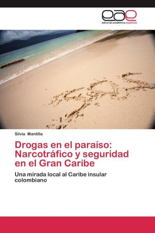 Drogas en el paraíso: Narcotráfico y seguridad en el Gran Caribe