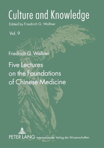 Five Lectures on the Foundations of Chinese Medicine