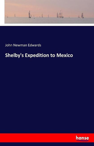 Shelby's Expedition to Mexico