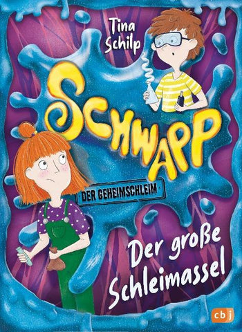 Schwapp, der Geheimschleim – Der große Schleimassel -