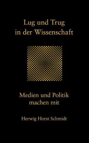 Lug und Trug in der Wissenschaft
