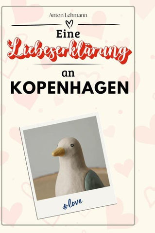 Eine Liebeserklärung an Kopenhagen