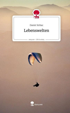 Lebenswelten. Life is a Story - story.one