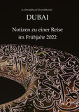 DUBAI - Notizen zu einer Reise im Frühjahr 2022