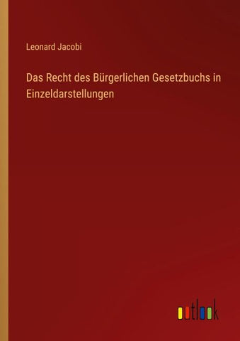 Das Recht des Bürgerlichen Gesetzbuchs in Einzeldarstellungen