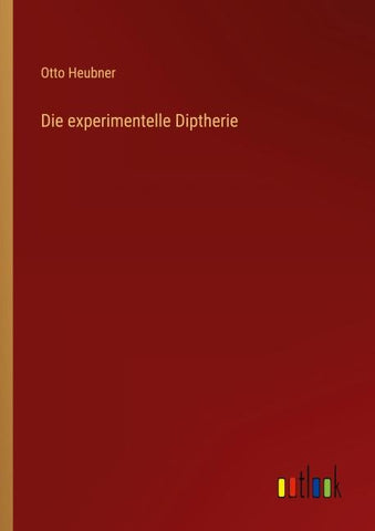 Die experimentelle Diptherie