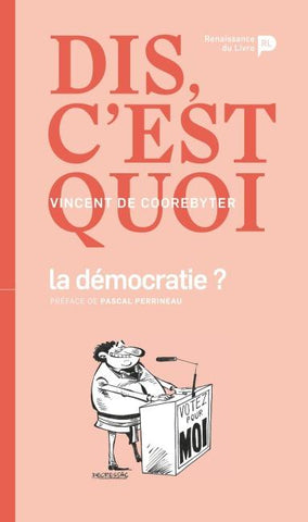 Dis, c'est quoi la démocratie ?