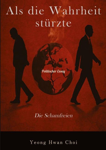 Als die Wahrheit stürzte: Die Schamfreien