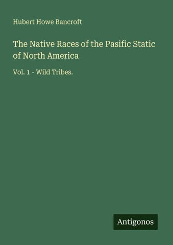 The Native Races of the Pasific Static of North America