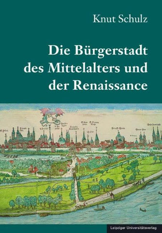 Die Bürgerstadt des Mittelalters und der Renaissance
