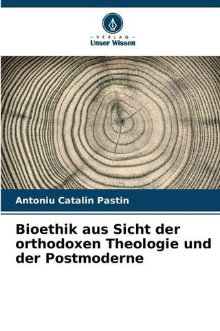 Bioethik aus Sicht der orthodoxen Theologie und der Postmoderne