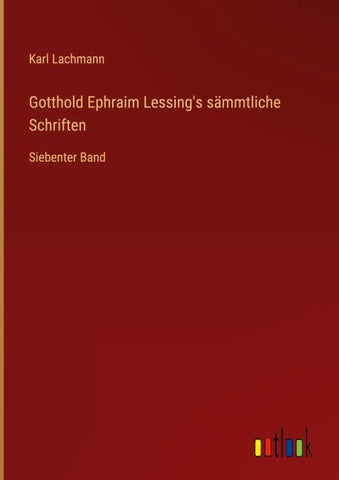 Gotthold Ephraim Lessing's sämmtliche Schriften