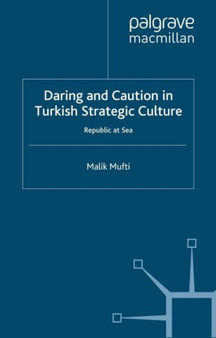Daring and Caution in Turkish Strategic Culture