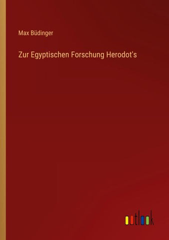 Zur Egyptischen Forschung Herodot's